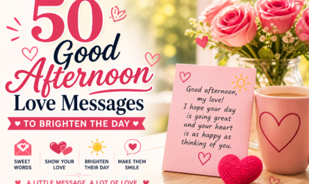 50 Good Afternoon Love Messages to Brighten the Day