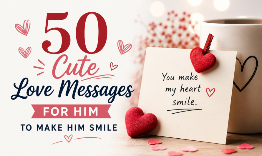 50 Cute Love Messages for Him to Make Him Smile