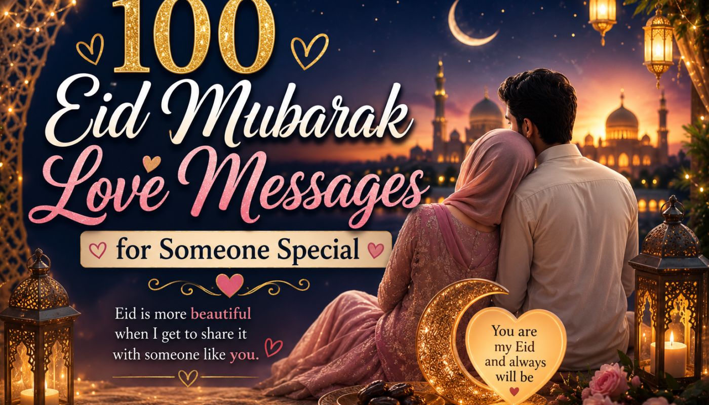 100 Eid Mubarak Love Messages for Someone Special