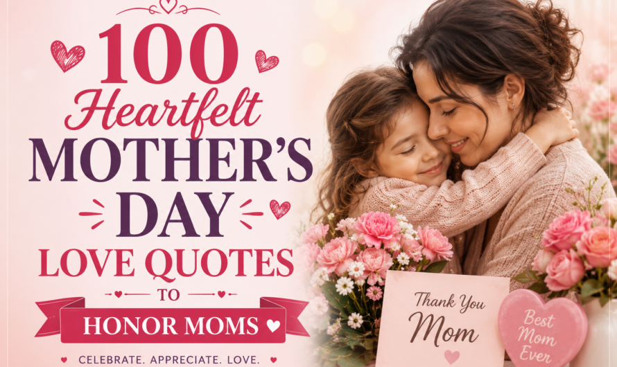 100 Heartfelt Mother’s Day Love Quotes to Honor Moms