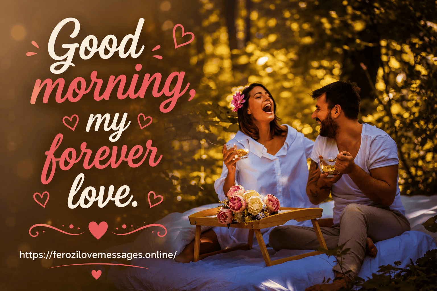 A couple laughing together during an outdoor forest picnic with text reading "Good morning, my forever love." overlaid on the left.
