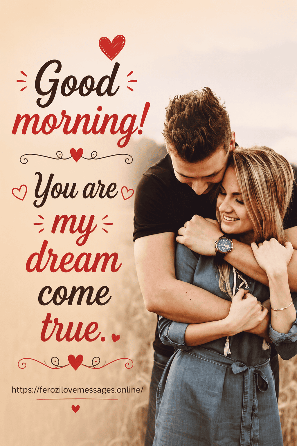 A man embracing a smiling woman from behind outdoors with cursive text reading "Good morning! You are my dream come true." overlaid on the left.