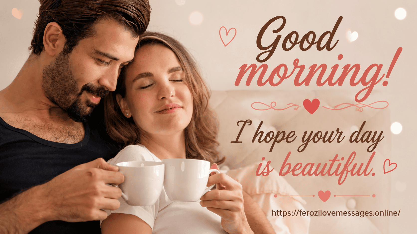 A couple cozying up in bed while holding coffee cups together with cursive text reading "Good morning! I hope your day is beautiful." overlaid on the right.