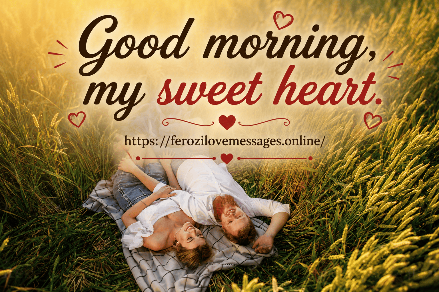 An aerial view of a couple lying on a blanket in a field with text reading "Good morning, my sweet heart." overlaid above.