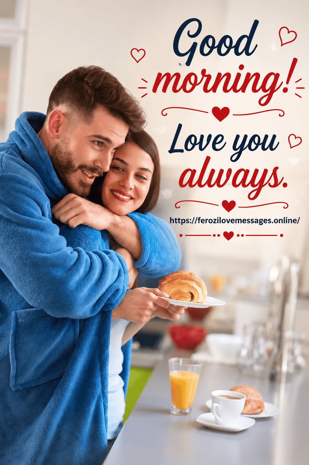 A couple embracing in a kitchen during breakfast with text reading "Good morning! Love you always." overlaid on the right.